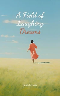 A Field of Laughing Dreams