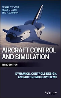 Aircraft Control and Simulation: Dynamics, Controls Design, Autonomous Systems