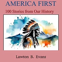 America First: 100 Stories from Our History
