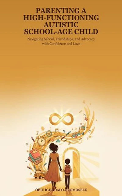 Parenting a High-Functioning Autistic School-Age Child: Neurodivergence Series, #2