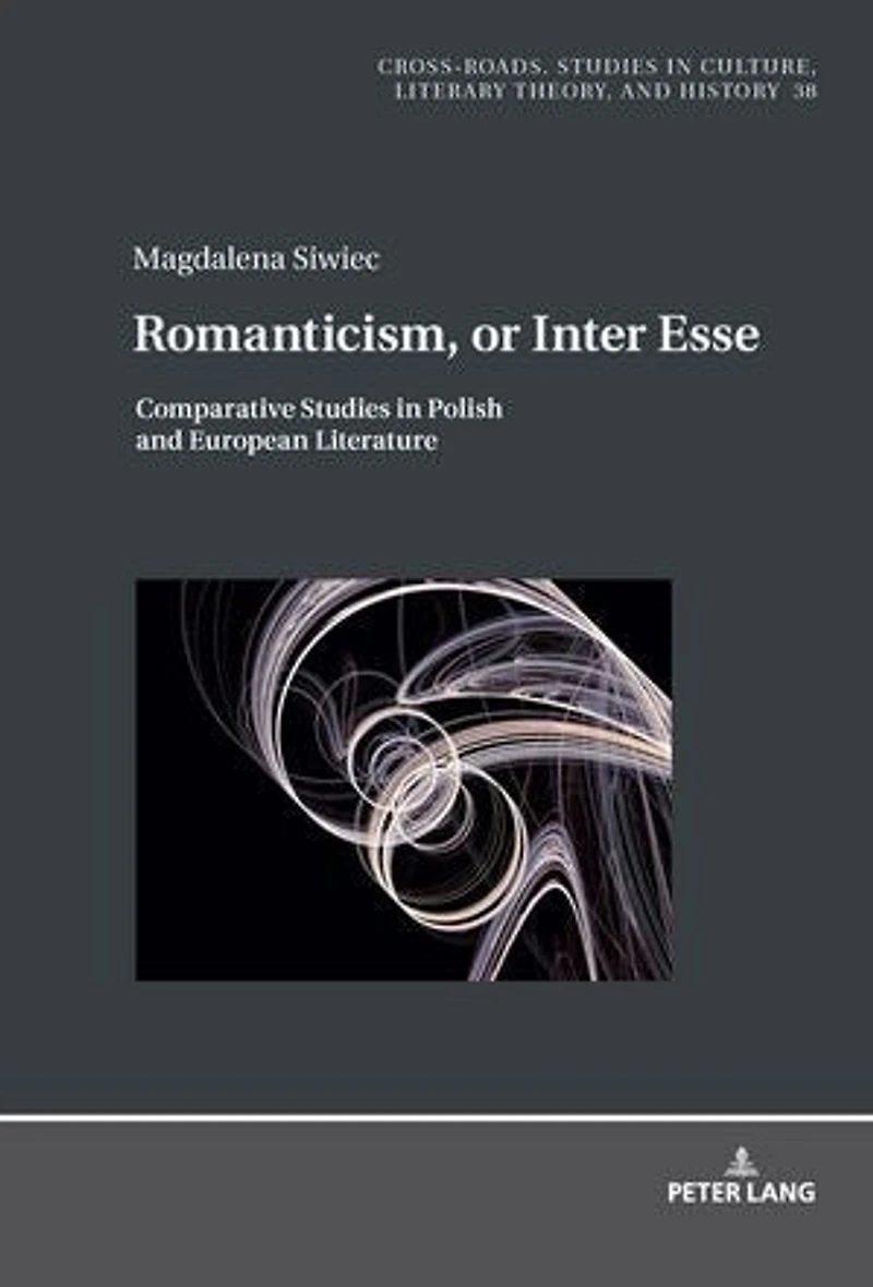Romanticism, or Inter Esse: Comparative Studies Polish and European Literature
