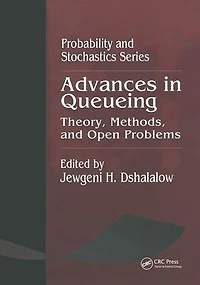 Advances Queueing Theory, Methods, and Open Problems