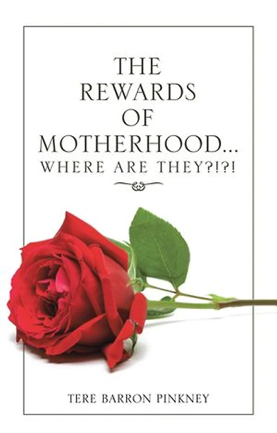 The Rewards Of Motherhood... Where Are They?!?!