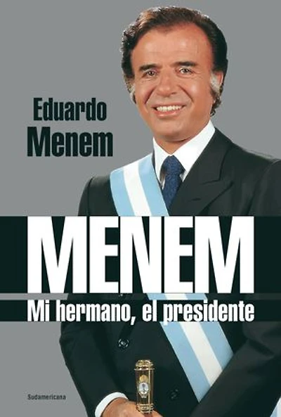 Menem: Mi hermano, el presidente