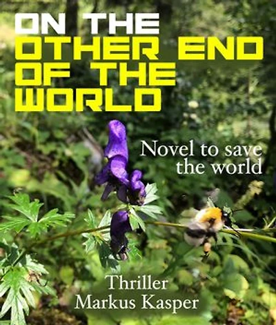 On The Other End Of The Wolrd: Novel to save the world