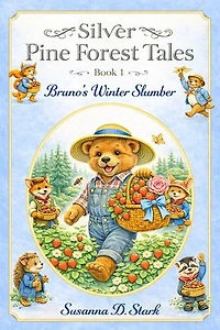 Silver Pine Forest Tales: Bruno's Winter Slumber - Book 1: Silver Pine Forest Tales, #1