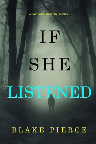 If She Listened (A Kate Wise Mystery—Book 9)