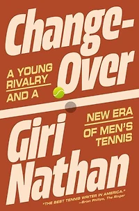 Changeover: a Young Rivalry and New Era of Men's Tennis