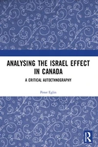 Analysing the Israel Effect Canada: A Critical AutoEthnography