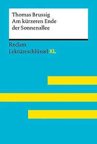 Am kürzeren Ende der Sonnenallee von Thomas Brussig: Lektüreschlüssel mit Inhaltsangabe, Interpretationen, Prüfungsaufgaben mit Lösungen, Lernglossar – Brussig, Thomas – Kieß, Mathias
