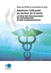 Améliorer l’efficacité du secteur de la santé: Le rôle des technologies de l’information et des communications