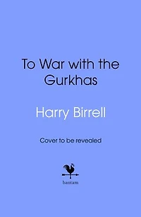 To War with the Gurkhas: War Diaries