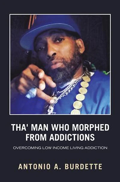 Tha' Man Who Morphed from Addictions: Overcoming Low Income Living Addiction