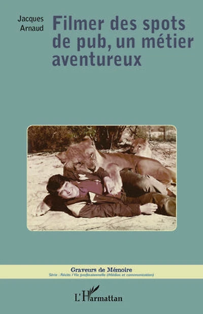 Filmer Des Spots De Pub, Un Métier Aventureux