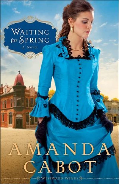 Waiting for Spring (Westward Winds Book #2): A Novel