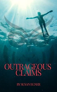Outrageous Claims: Lucy Ruediger Series, #3