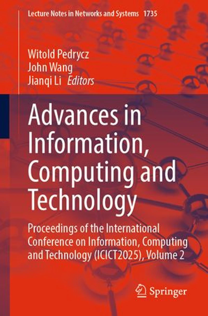 Advances Information, Computing and Technology: Proceedings of the International Conference on Technology (ICICT2025), Volume 2