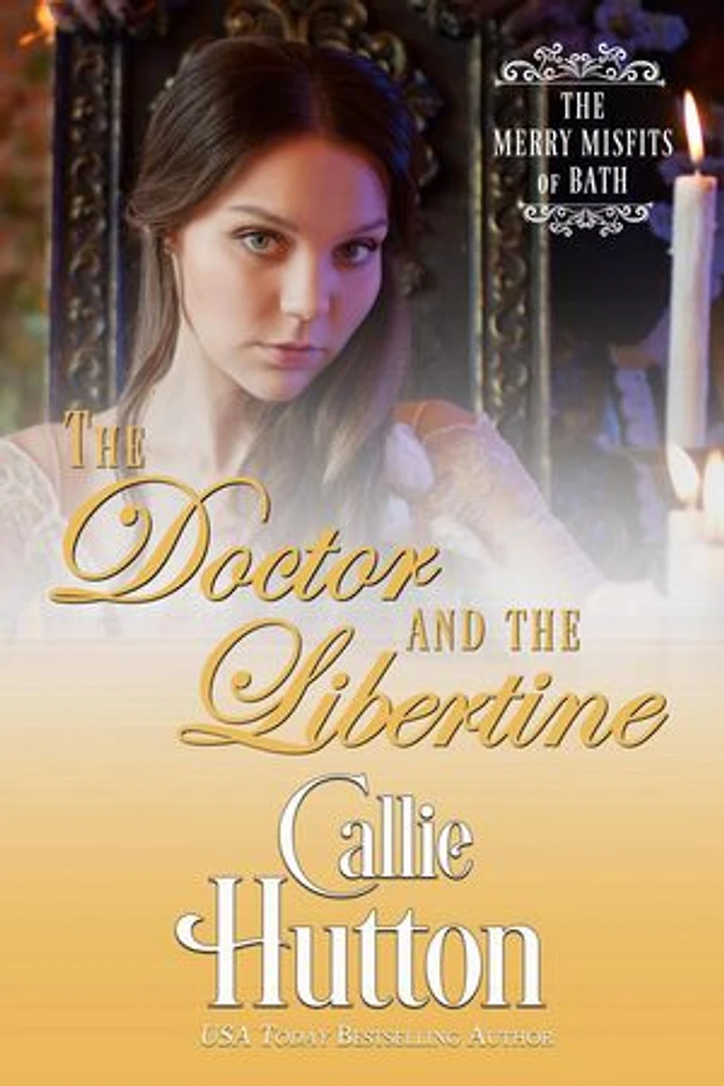 The Doctor and the Libertine: The Merry Misfits of Bath, #5