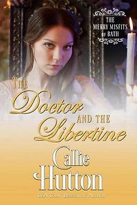 The Doctor and the Libertine: The Merry Misfits of Bath, #5