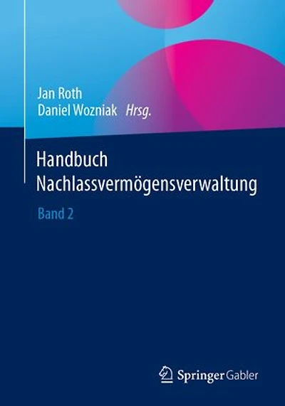 Handbuch Nachlassvermögensverwaltung: Band 2