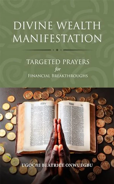 Divine Wealth Manifestation: Targeted Prayers for Financial Breakthroughs