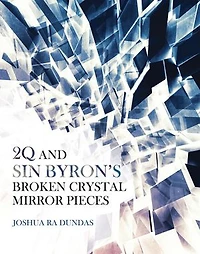 2Q and Sin Byron'S Broken Crystal Mirror Pieces