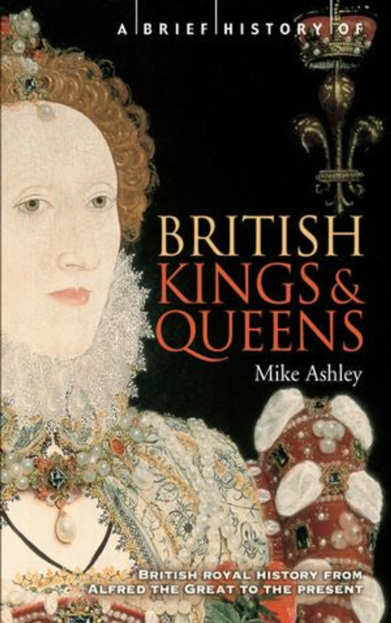 A Brief History Of British Kings And Queens