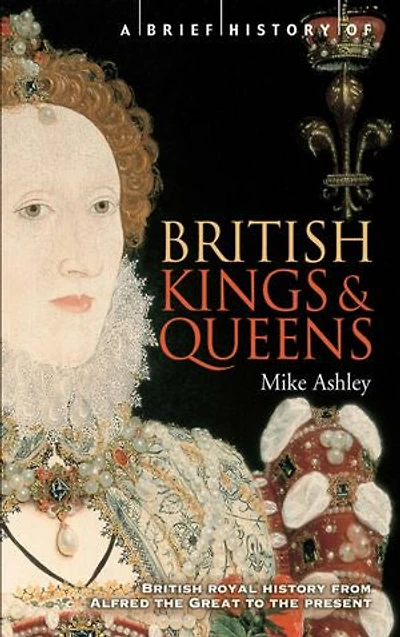 A Brief History Of British Kings And Queens