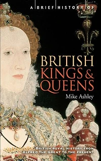 A Brief History Of British Kings And Queens