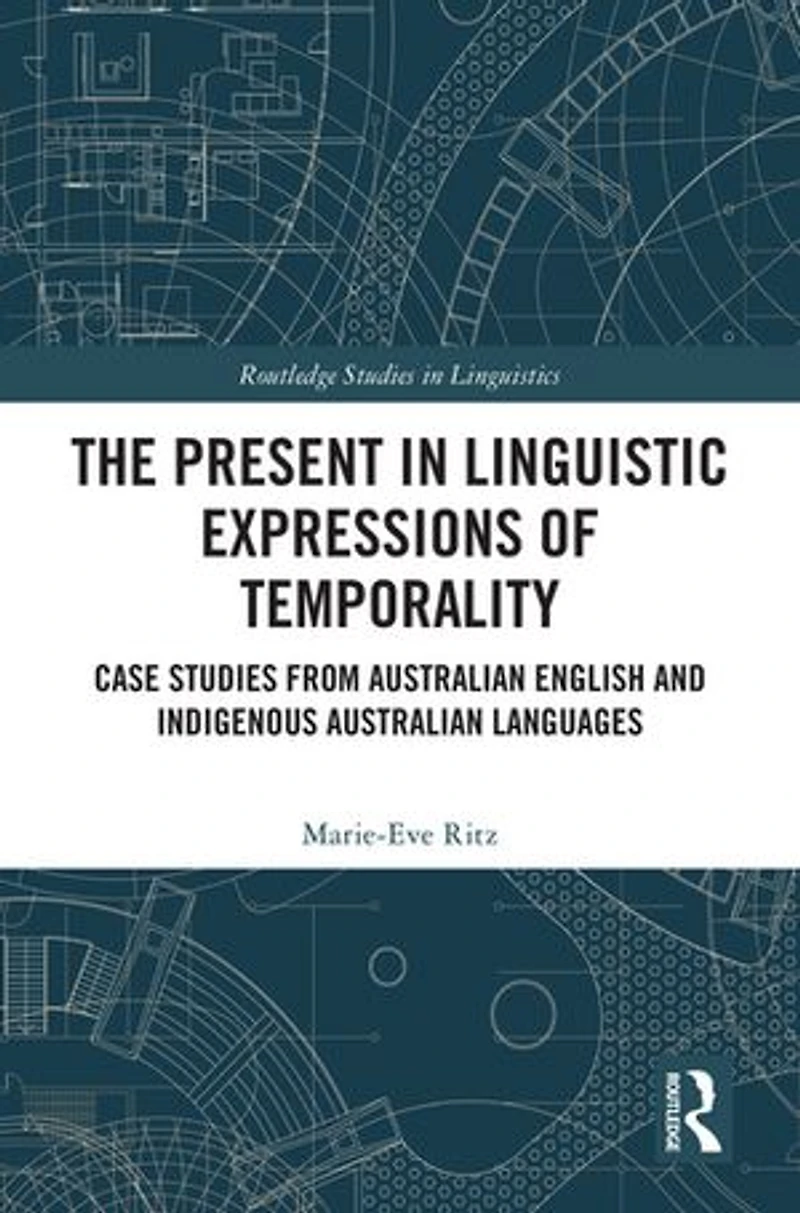 The Present Linguistic Expressions of Temporality: Case Studies from Australian English and Indigenous Languages
