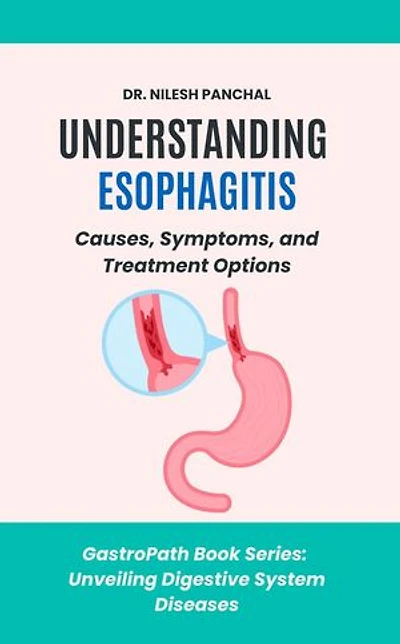Understanding Esophagitis: Causes, Symptoms, and Treatment Options: GastroPath: Unveiling Digestive System Diseases, #2