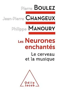 Les neurones enchantés : le cerveau et la musique