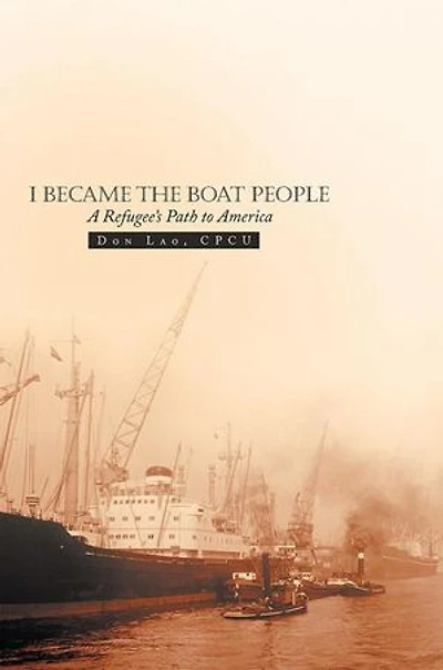 I Became the Boat People: A Refugee's Path to America