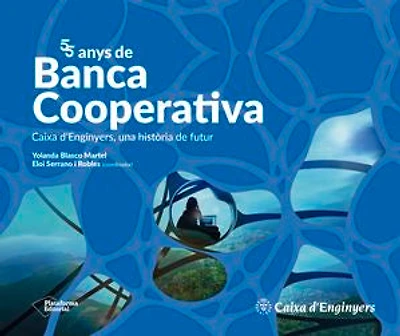 55 anys de Banca Cooperativa: Caixa d'Enginyers, una història de futur