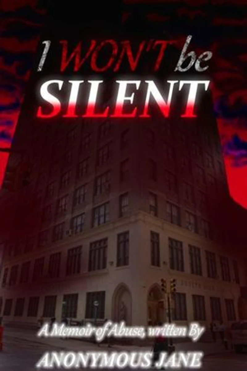 I Won’t be Silent: A Memoir of Abuse: Standalone, #1