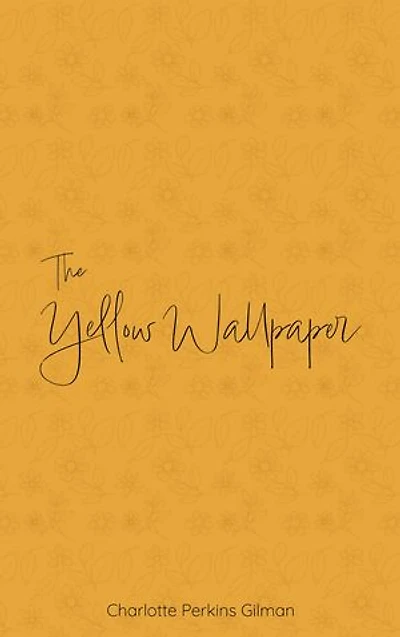 The Yellow Wallpaper