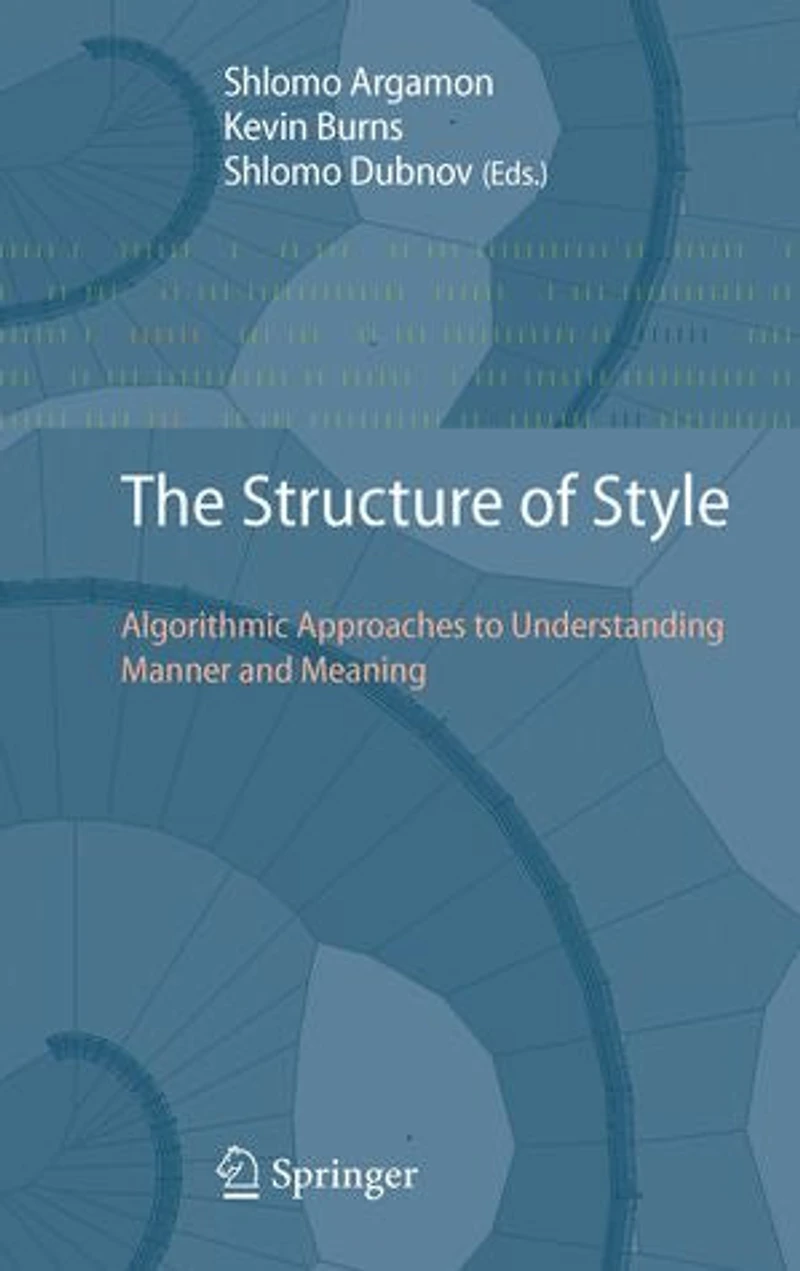The Structure of Style: Algorithmic Approaches to Understanding Manner and Meaning