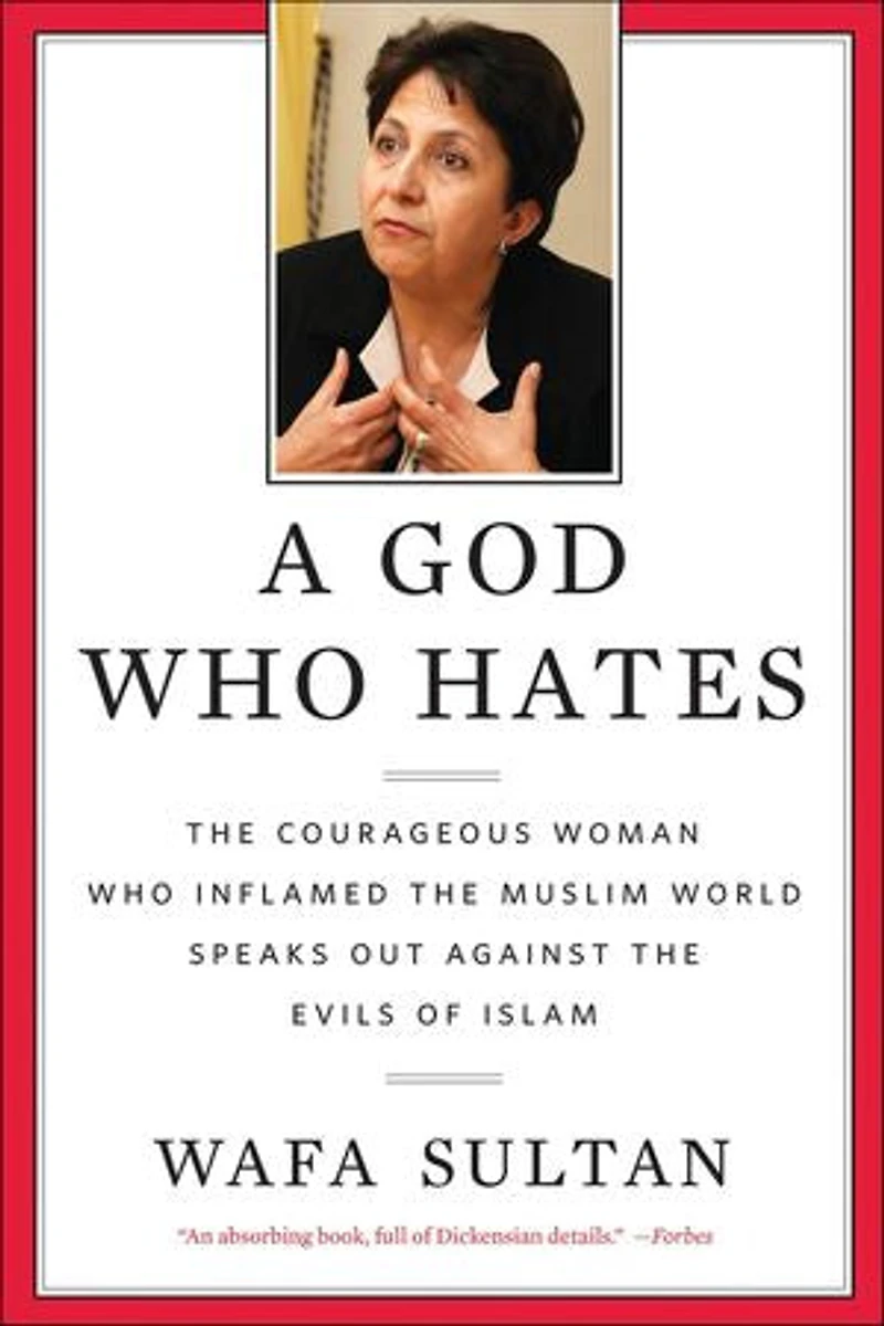 A God Who Hates: The Courageous Woman Who Inflamed the Muslim World Speaks Out Against the Evils of Islam