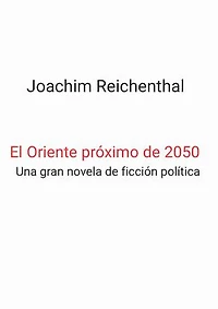 Il Vicino Oriente di 2050: Un grande romanzo fantapolitica