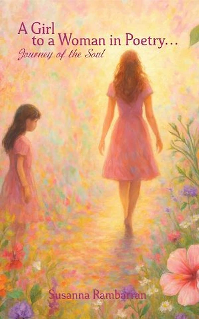 A Girl To A Woman In Poetry...Journey of the Soul