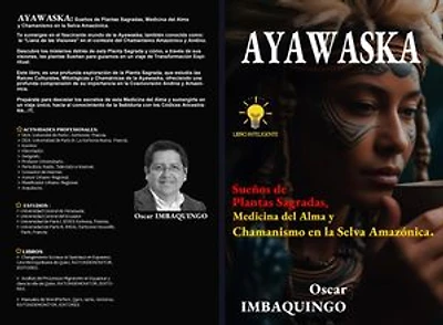 Ayawaska: Sueños de Plantas Sagradas, Medicina del Alma y Chamanismo en la Selva Amazónica
