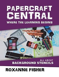 Papercraft Central - Where the Learning Begins: All About Background Stencils