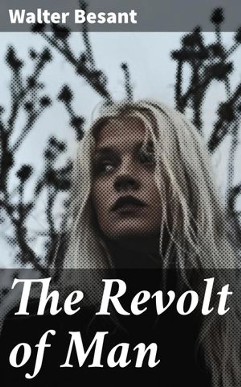 The Revolt of Man: Enriched edition. A Futuristic Examination of Gender Dynamics and Societal Norms in Victorian England