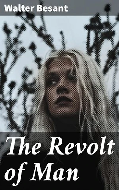 The Revolt of Man: Enriched edition. A Futuristic Examination of Gender Dynamics and Societal Norms in Victorian England