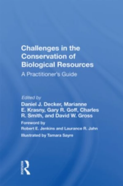 Challenges In The Conservation Of Biological Resources: A Practitioner's Guide
