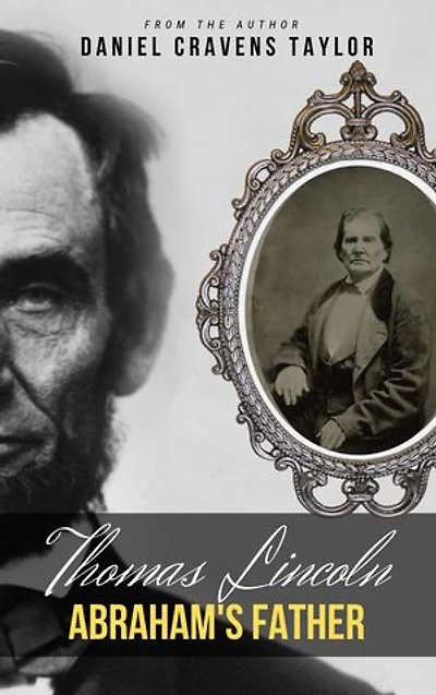 Thomas Lincoln: Abraham's Father