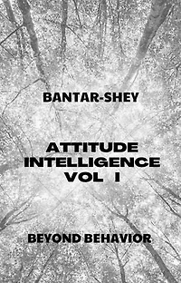 Attitude Intelligence Vol I: Attitude, #1