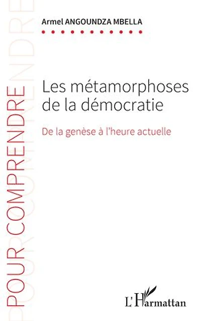 Les métamorphoses de la démocratie: De la genèse à l'heure actuelle