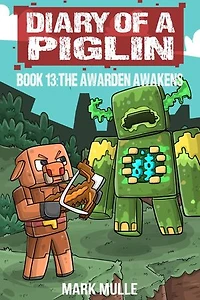 Diary of a Piglin Book 13: The Warden Awakens