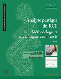Analyse pratique du RCF : rythme cardiaque fœtal: Méthodologie et cas cliniques commentés